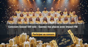 Concours Gospel 100 voix : Gagnez vos places avec Impact FM