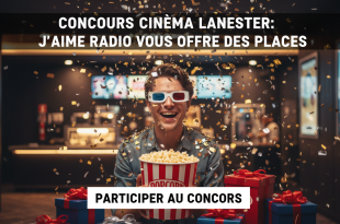 Concours cinéma Lanester : J'aime Radio vous offre des places