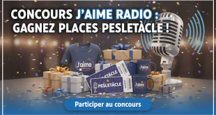 Concours J'aime Radio : Gagnez places Pesletâcle !