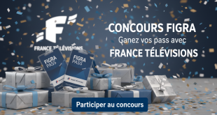 Concours FIGRA : Gagnez vos pass avec France Télévisions