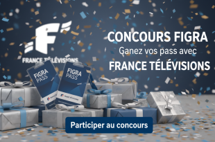 Concours FIGRA : Gagnez vos pass avec France Télévisions