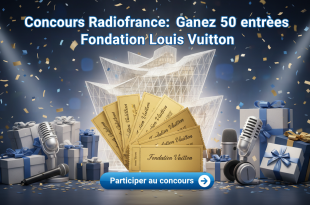 Concours Radiofrance : Gagnez 50 entrées Fondation Louis Vuitton