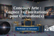 Concours Arte : Gagnez 3x2 invitations pour Circulation(s)