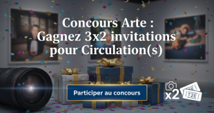 Concours Arte : Gagnez 3x2 invitations pour Circulation(s)