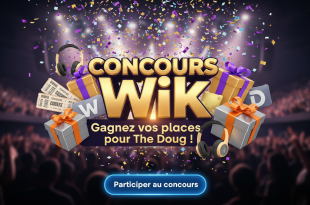 Concours Wik : Gagnez vos places pour The Doug !