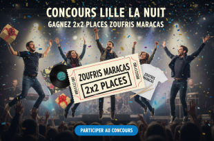 Concours Lille La Nuit : Gagnez 2x2 places Zoufris Maracas