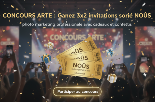 Concours Arte : Gagnez 3x2 invitations soirée NOÛS