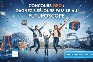 Concours Geo : Gagnez 3 séjours famille au Futuroscope