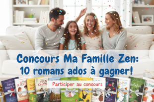 Concours Ma Famille Zen : 10 romans ados à gagner !