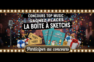 Concours Top Music : Gagnez places La Boîte à Sketchs