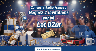 Concours Radio France : Gagnez 2 invitations soirée Let Dzur