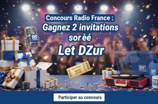 Concours Radio France : Gagnez 2 invitations soirée Let Dzur