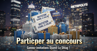 Concours Metropolys : Gagnez invitations Djamil Le Shlag !