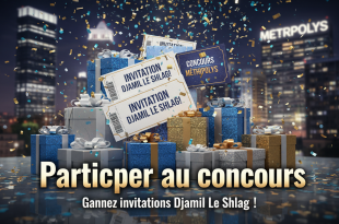 Concours Metropolys : Gagnez invitations Djamil Le Shlag !