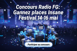 Concours Radio FG : Gagnez places Insane Festival 14-16 mai