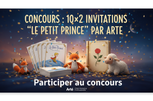 Concours : 10x2 invitations "Le Petit Prince" par Arte