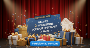 Concours Arte : Gagnez 2 invitations pour un spectacle à Paris