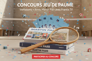 Concours Jeu de Paume : Invitations + livres Martin Parr avec France TV