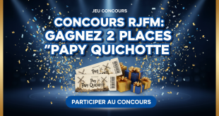 Concours RJFM : Gagnez 2 entrées "Papy Quichotte"