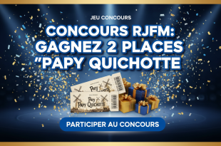Concours RJFM : Gagnez 2 entrées "Papy Quichotte"