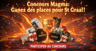 Concours Magma : Gagnez des places pour St Graal !