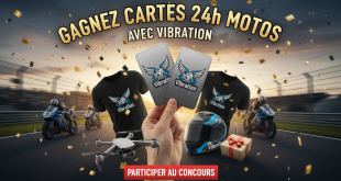 Concours : Gagnez cartes 24h Motos avec Vibration
