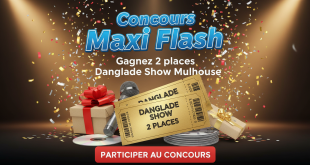 Concours Maxi Flash : Gagnez 2 places Danglade Show Mulhouse