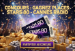 Concours : Gagnez Places Stars 80 - Cannes Radio