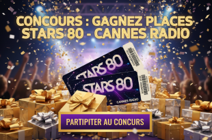 Concours : Gagnez Places Stars 80 - Cannes Radio
