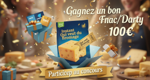 Instant Gagnant Qui veut du fromage : Gagnez un bon Fnac/Darty 100€