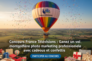 Concours France Télévisions : Gagnez un vol montgolfière