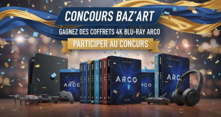 Concours Baz'art : Gagnez des coffrets 4K Blu-ray Arco