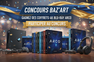 Concours Baz'art : Gagnez des coffrets 4K Blu-ray Arco
