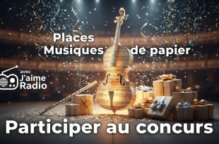 Concours : Places Musiques de papier avec J'aime Radio