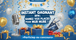 Instant Gagnant RFM : Gagnez vos places pour Mur Mure !