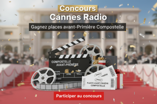 Concours Cannes Radio : Gagnez places avant-première Compostelle