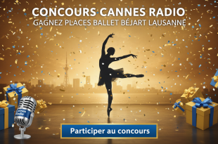 Concours Cannes Radio : Gagnez places Ballet Béjart Lausanne