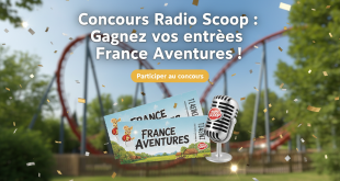 Concours Radio Scoop : Gagnez vos entrées France Aventures !