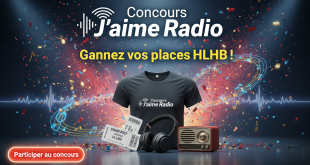 Concours J'aime Radio : Gagnez vos places HLHB !