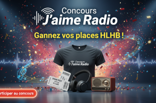 Concours J'aime Radio : Gagnez vos places HLHB !