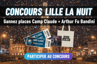 Concours Lille La Nuit : Gagnez places Camp Claude + Arthur Fu Bandini