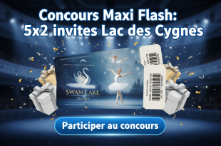 Concours Maxi Flash : 5x2 invites Lac des Cygnes