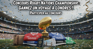 Concours Rugby Nations Championship : Gagnez un voyage à Londres !