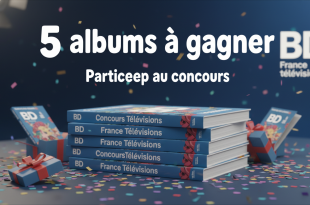 Concours BD France Télévisions : 5 albums à gagner