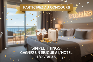 Concours Simple Things : Gagnez un séjour à l'hôtel L'Ostalas
