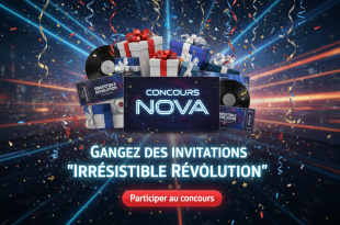 Concours Nova : Gagnez des invitations "Irrésistible Révolution"