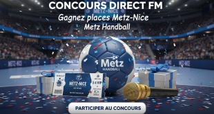 Concours Direct FM : Gagnez places Metz-Nice Metz Handball