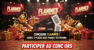 Concours Flammes : Gagnez 2 places avec France Télévisions