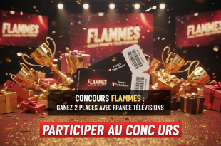 Concours Flammes : Gagnez 2 places avec France Télévisions