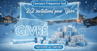 Concours Fréquence Sud : 2x2 invitations pour "Givré"